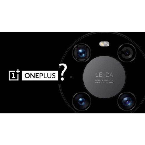 Leica откажется от сотрудничества Huawei в пользу OnePlus?